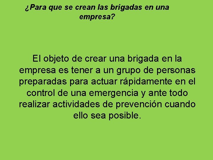 ¿Para que se crean las brigadas en una empresa? El objeto de crear una