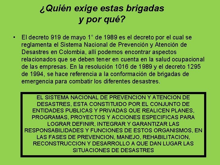 ¿Quién exige estas brigadas y por qué? • El decreto 919 de mayo 1°