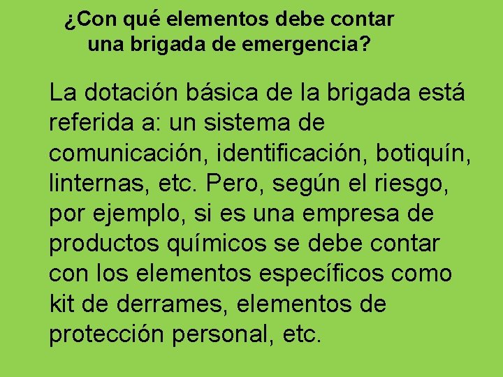¿Con qué elementos debe contar una brigada de emergencia? La dotación básica de la