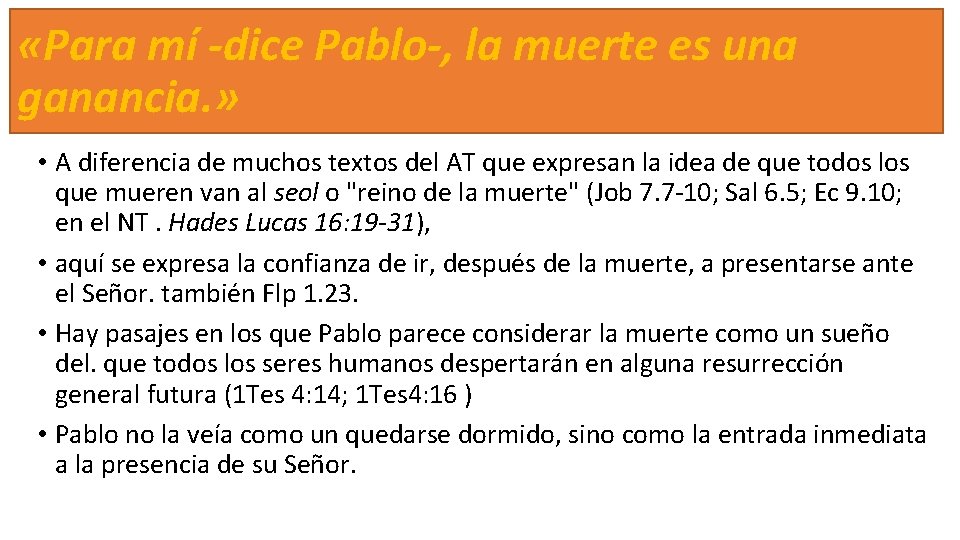  «Para mí -dice Pablo-, la muerte es una ganancia. » • A diferencia