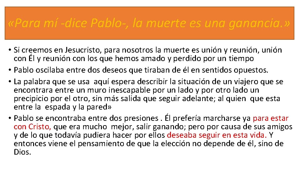  «Para mí -dice Pablo-, la muerte es una ganancia. » • Si creemos