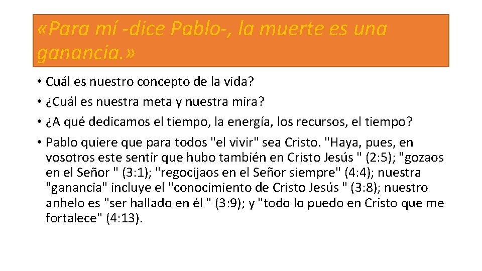  «Para mí -dice Pablo-, la muerte es una ganancia. » • Cuál es