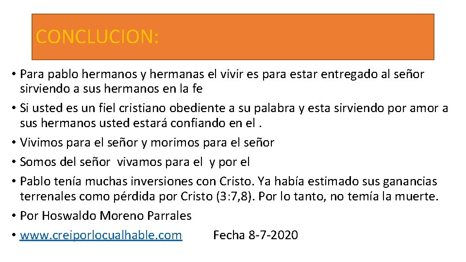 CONCLUCION: • Para pablo hermanos y hermanas el vivir es para estar entregado al