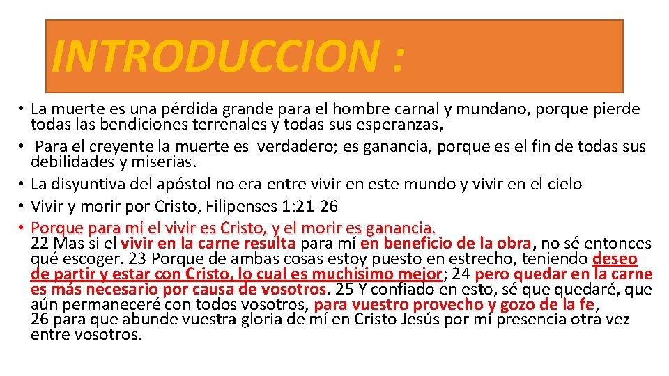 INTRODUCCION : • La muerte es una pérdida grande para el hombre carnal y