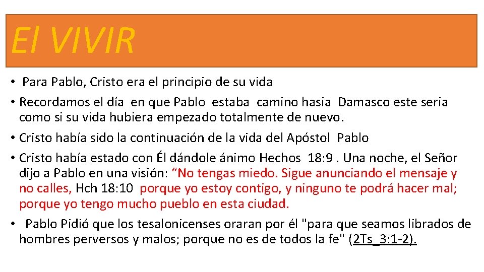 El VIVIR • Para Pablo, Cristo era el principio de su vida • Recordamos