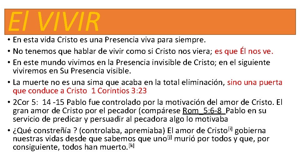 El VIVIR • En esta vida Cristo es una Presencia viva para siempre. •