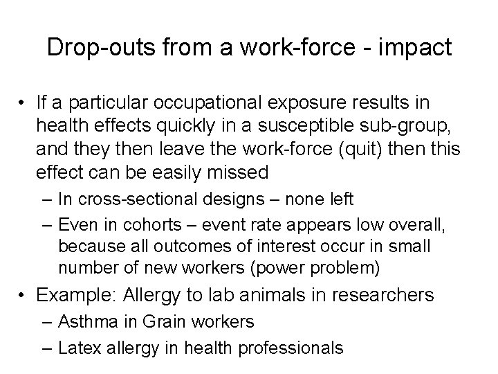 Drop-outs from a work-force - impact • If a particular occupational exposure results in
