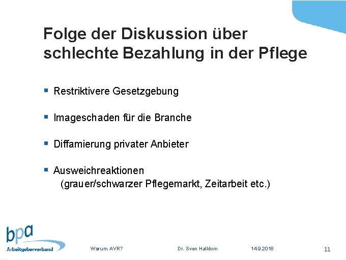 Folge der Diskussion über schlechte Bezahlung in der Pflege § Restriktivere Gesetzgebung § Imageschaden