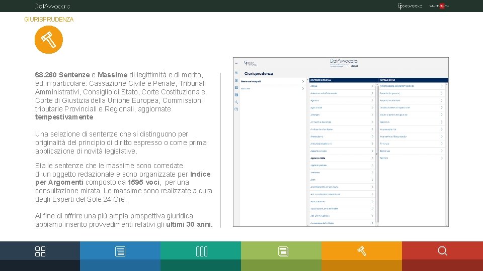 GIURISPRUDENZA 68. 260 Sentenze e Massime di legittimità e di merito, ed in particolare: