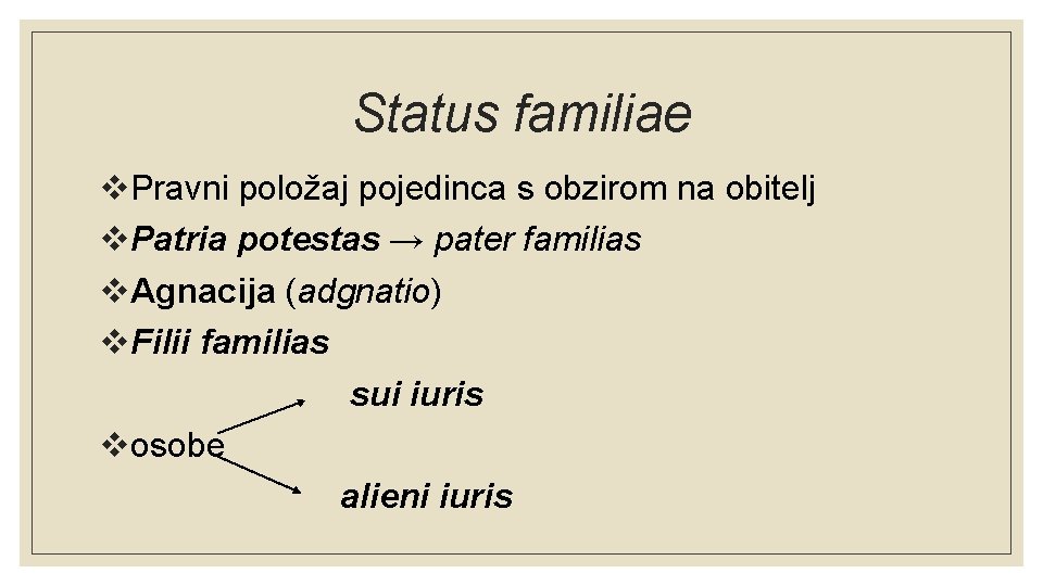 Status familiae v. Pravni položaj pojedinca s obzirom na obitelj v. Patria potestas →