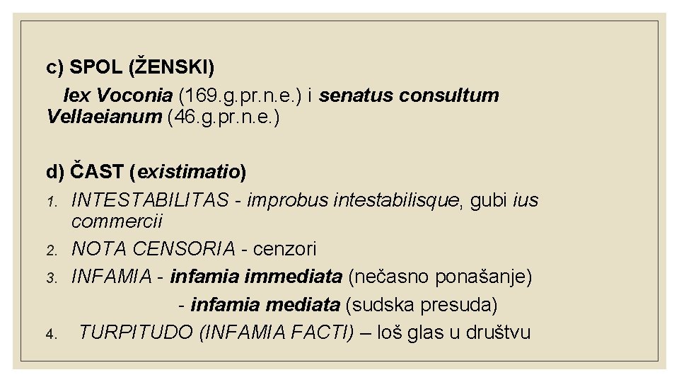 c) SPOL (ŽENSKI) lex Voconia (169. g. pr. n. e. ) i senatus consultum