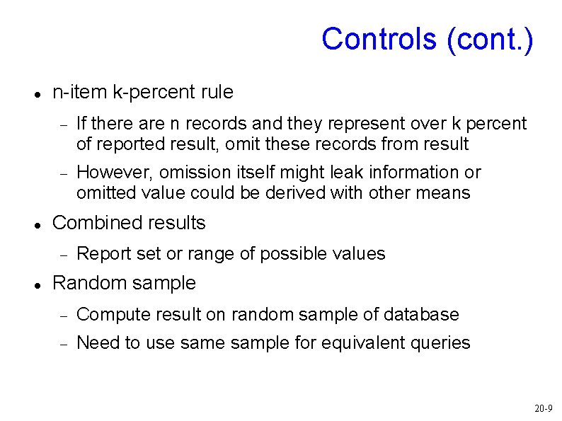 Controls (cont. ) n-item k-percent rule If there are n records and they represent Controls (cont. ) n-item k-percent rule If there are n records and they represent