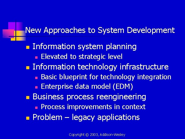 New Approaches to System Development n Information system planning n n Information technology infrastructure
