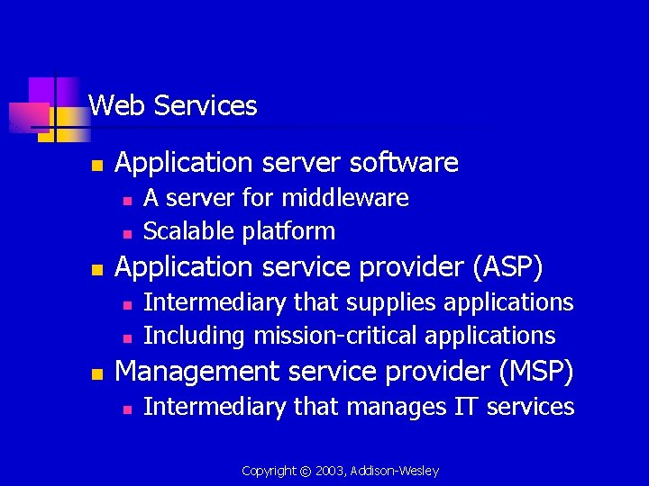 Web Services n Application server software n n n Application service provider (ASP) n