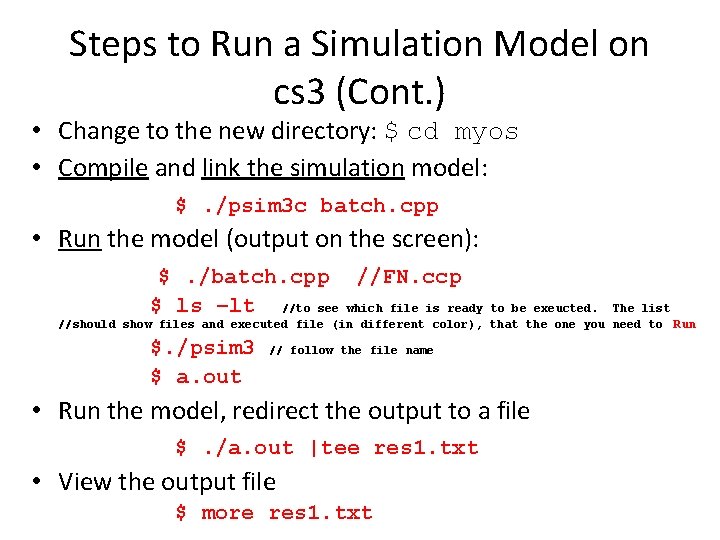 Steps to Run a Simulation Model on cs 3 (Cont. ) • Change to