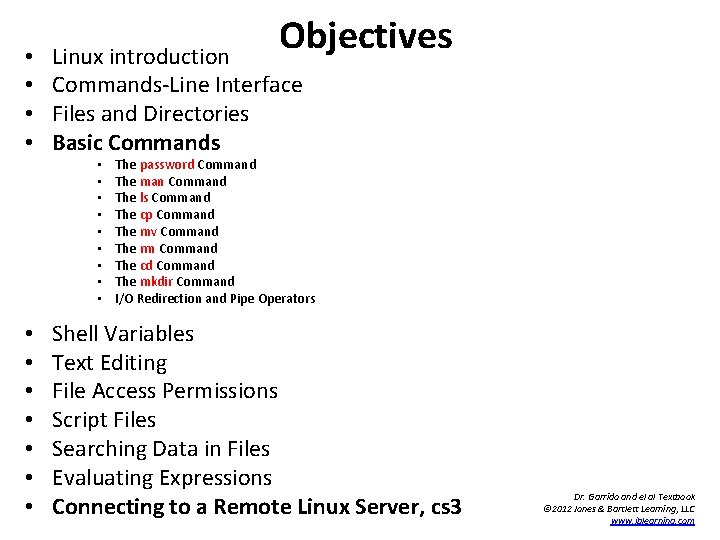  • • Objectives Linux introduction Commands-Line Interface Files and Directories Basic Commands •
