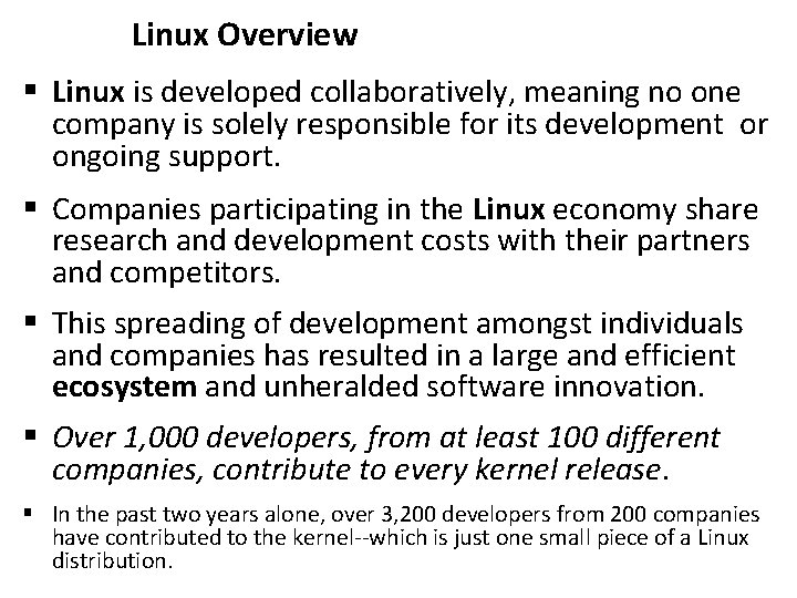 Linux Overview § Linux is developed collaboratively, meaning no one company is solely responsible