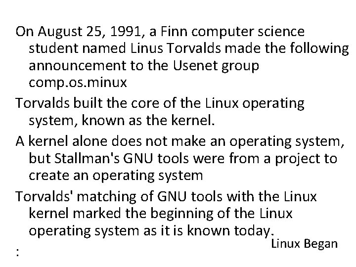 On August 25, 1991, a Finn computer science student named Linus Torvalds made the