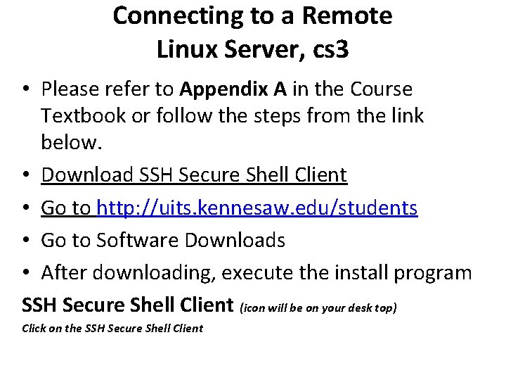 Connecting to a Remote Linux Server, cs 3 • Please refer to Appendix A