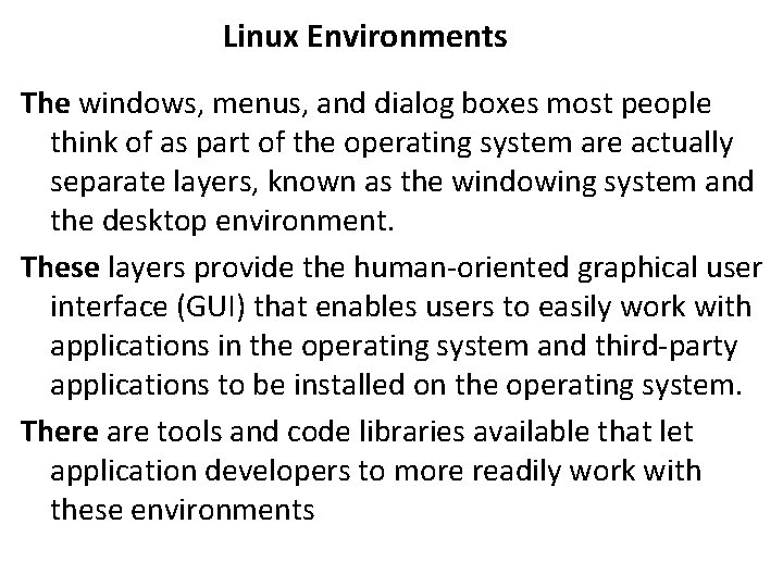 Linux Environments The windows, menus, and dialog boxes most people think of as part