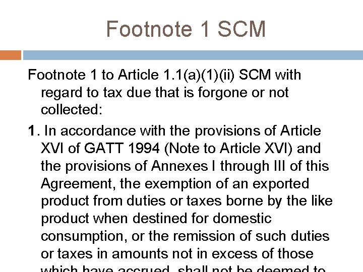 Footnote 1 SCM Footnote 1 to Article 1. 1(a)(1)(ii) SCM with regard to tax