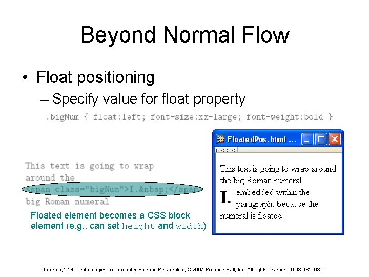 Beyond Normal Flow • Float positioning – Specify value for float property Floated element