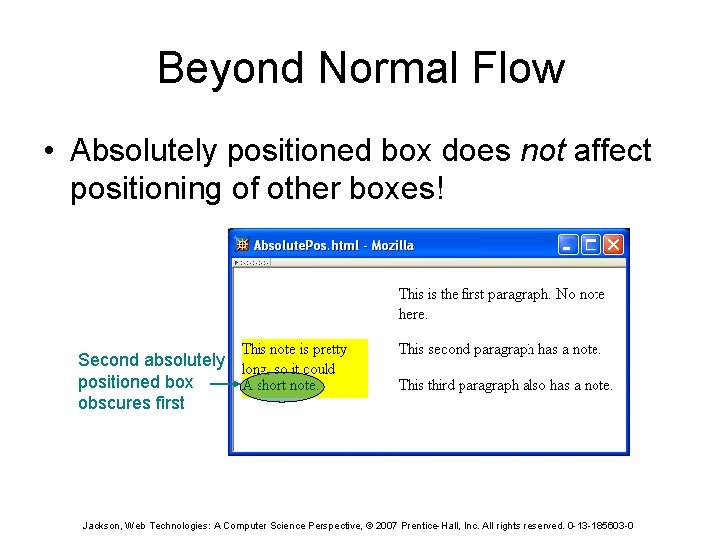 Beyond Normal Flow • Absolutely positioned box does not affect positioning of other boxes!