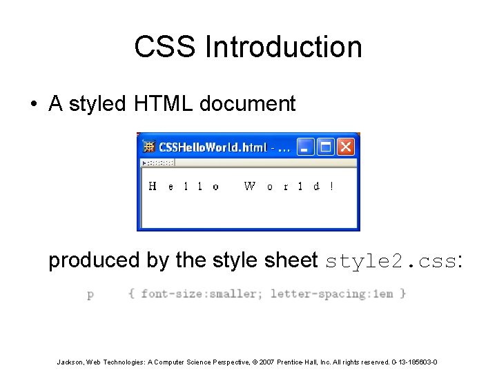 CSS Introduction • A styled HTML document produced by the style sheet style 2.