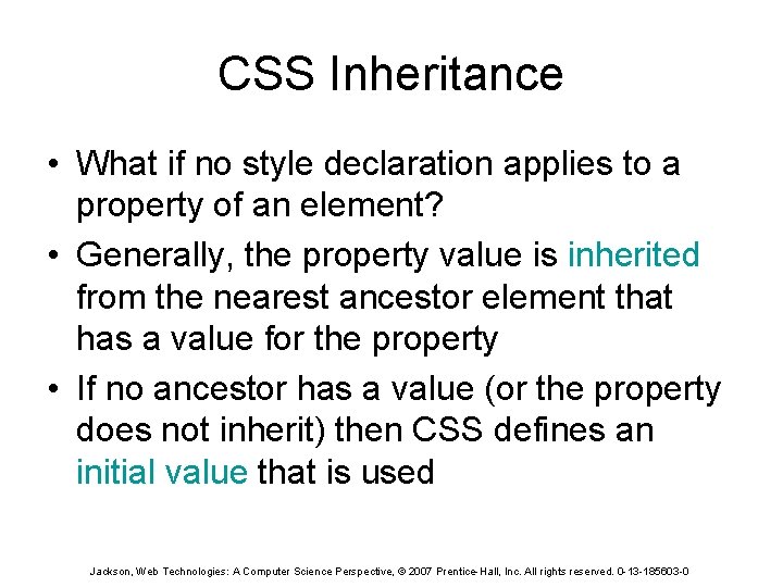 CSS Inheritance • What if no style declaration applies to a property of an