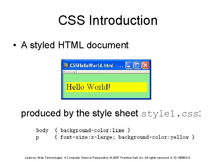 CSS Introduction • A styled HTML document produced by the style sheet style 1.