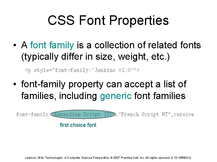 CSS Font Properties • A font family is a collection of related fonts (typically