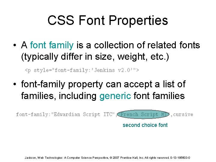 CSS Font Properties • A font family is a collection of related fonts (typically