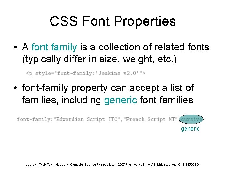 CSS Font Properties • A font family is a collection of related fonts (typically