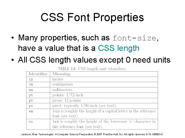 CSS Font Properties • Many properties, such as font-size, have a value that is