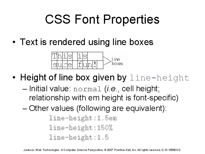 CSS Font Properties • Text is rendered using line boxes • Height of line