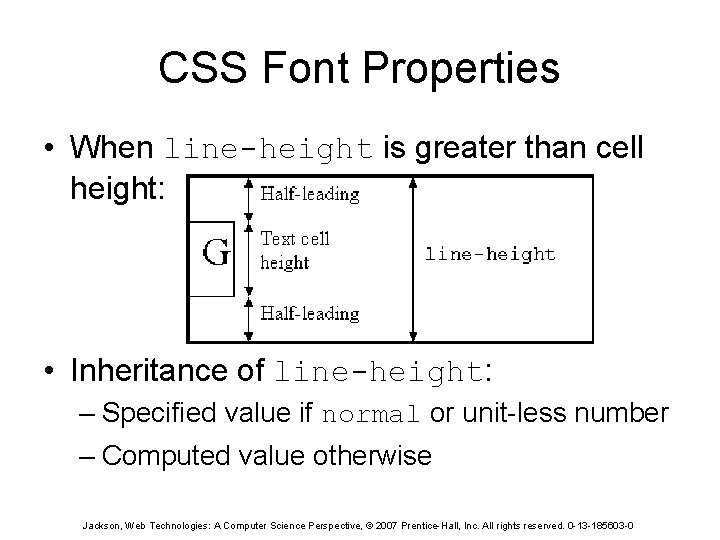 CSS Font Properties • When line-height is greater than cell height: • Inheritance of