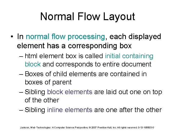 Normal Flow Layout • In normal flow processing, each displayed element has a corresponding