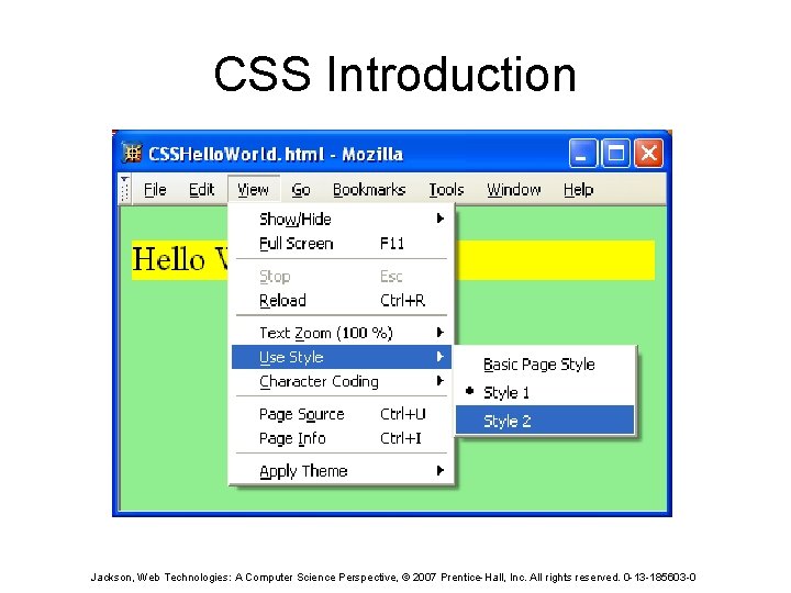 CSS Introduction Jackson, Web Technologies: A Computer Science Perspective, © 2007 Prentice-Hall, Inc. All