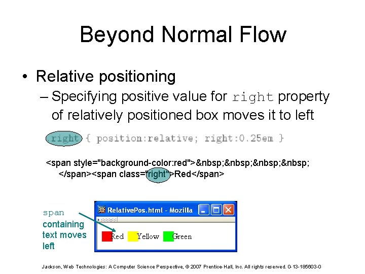 Beyond Normal Flow • Relative positioning – Specifying positive value for right property of