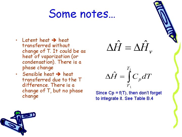 Some notes… • Latent heat transferred without change of T. It could be as