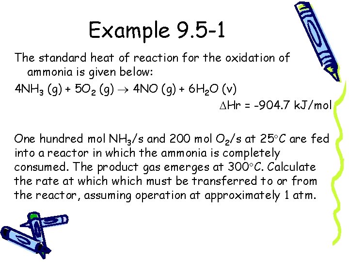Example 9. 5 -1 The standard heat of reaction for the oxidation of ammonia