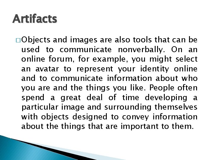 Artifacts � Objects and images are also tools that can be used to communicate