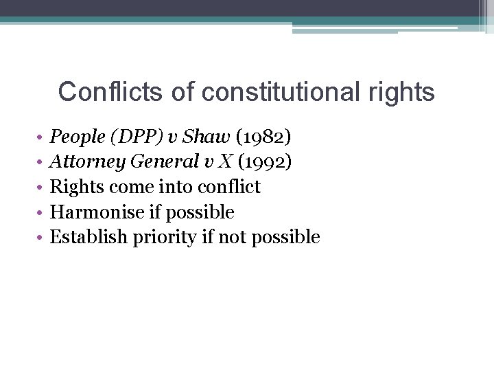 Conflicts of constitutional rights • • • People (DPP) v Shaw (1982) Attorney General Conflicts of constitutional rights • • • People (DPP) v Shaw (1982) Attorney General