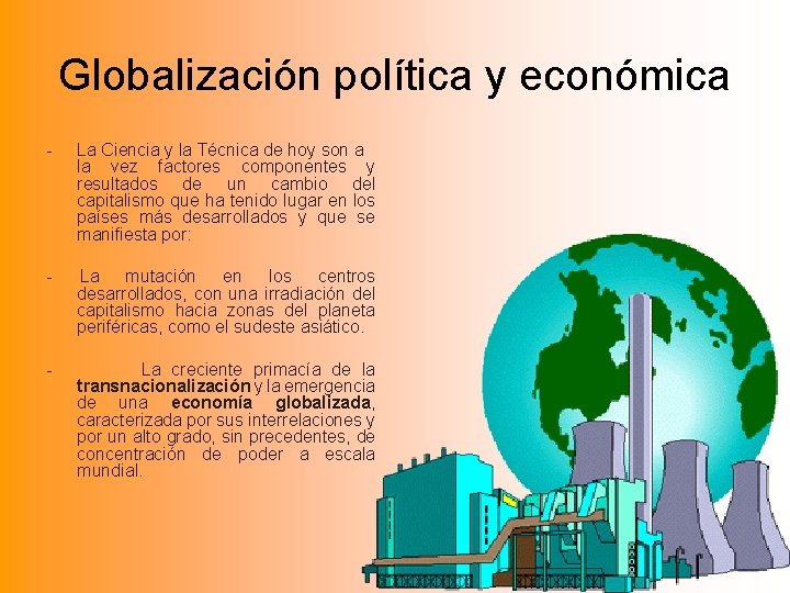 Globalización política y económica - La Ciencia y la Técnica de hoy son a