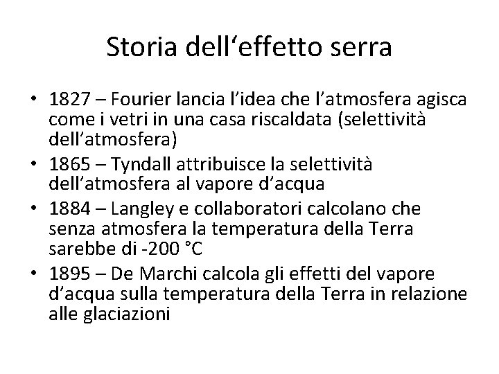 Storia dell‘effetto serra • 1827 – Fourier lancia l’idea che l’atmosfera agisca come i