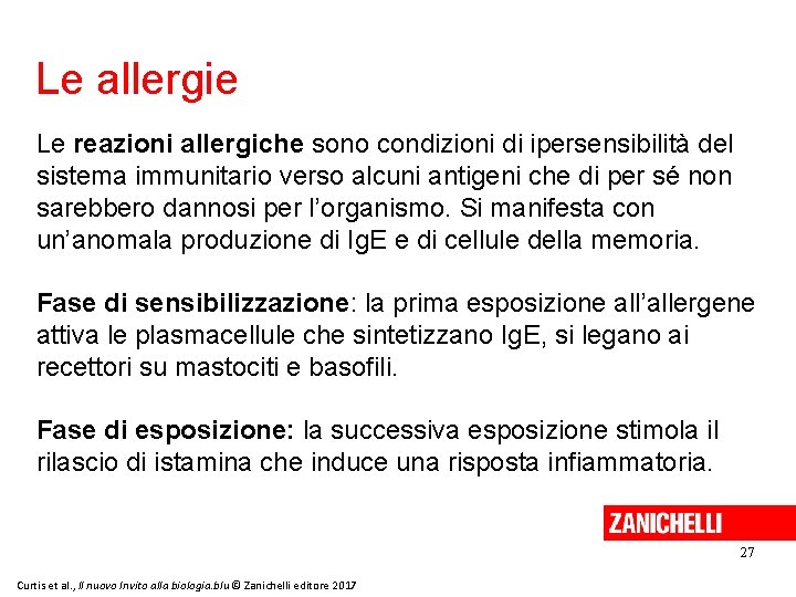 Le allergie Le reazioni allergiche sono condizioni di ipersensibilità del sistema immunitario verso alcuni