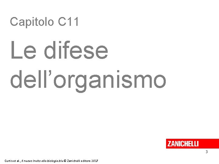 Capitolo C 11 Le difese dell’organismo 3 Curtis et al. , Il nuovo Invito