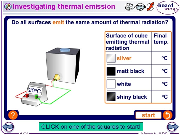 Investigating thermal emission CLICK on one of the squares to start! 4 of 32