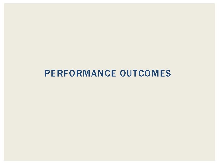 PERFORMANCE OUTCOMES 