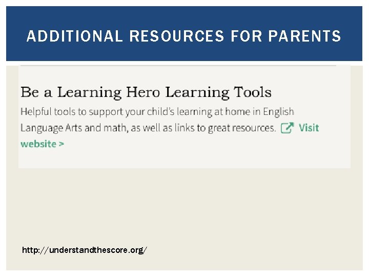 ADDITIONAL RESOURCES FOR PARENTS http: //understandthescore. org/ 